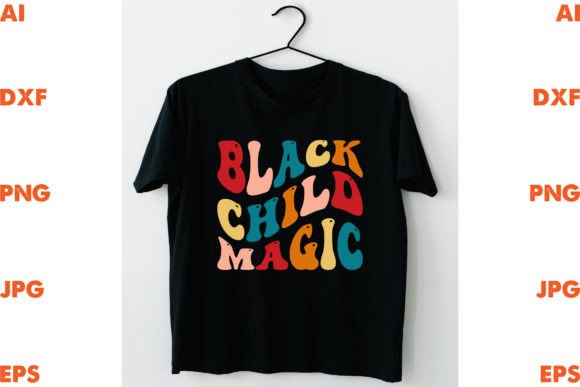 Black Child Magic: Graphics for T-Shirt Designs