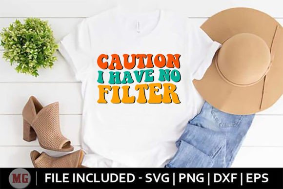 Caution I Have No Filter - Retro Svg Graphics