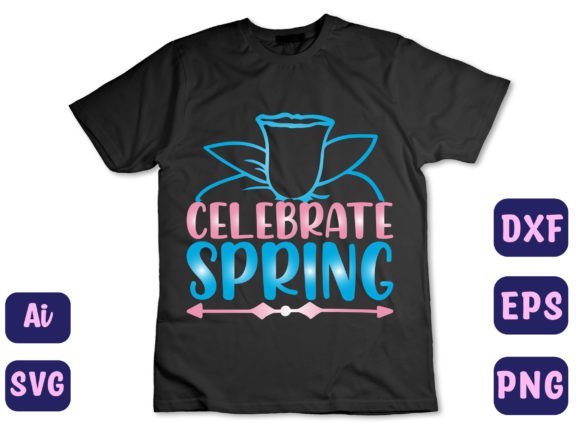 Celebrate Spring 21 Graphics for T-Shirt Designs