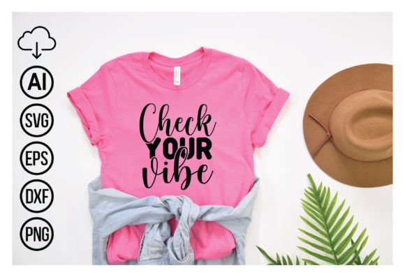 Check Your Vibe: Graphics for T-Shirt Designs