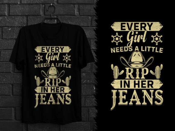 Every Girl Needs A Little Rip In Her Jeans Graphics