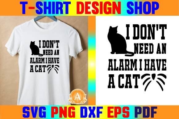 I Don't Need an Alarm I Have a Cat Graphics