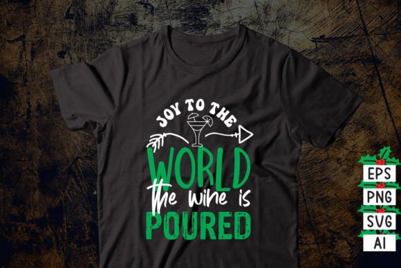 Joy to the World the Wine is Poured