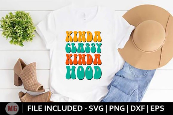 Kinda Classy Kinda Hood - Retro Svg Graphics