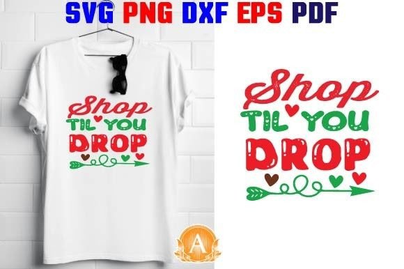 Shop Til You Drop SVG Design for Graphics and T-Shirt Designs