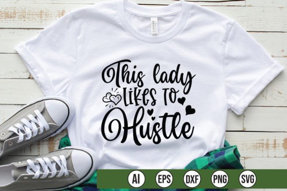 This Lady Likes to Hustle Graphics