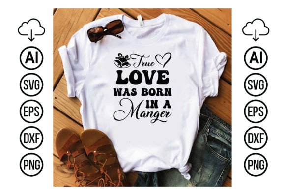 True Love Was Born in a Manger Graphics
